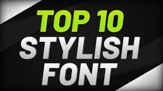top-10-stylish-fonts-free-download